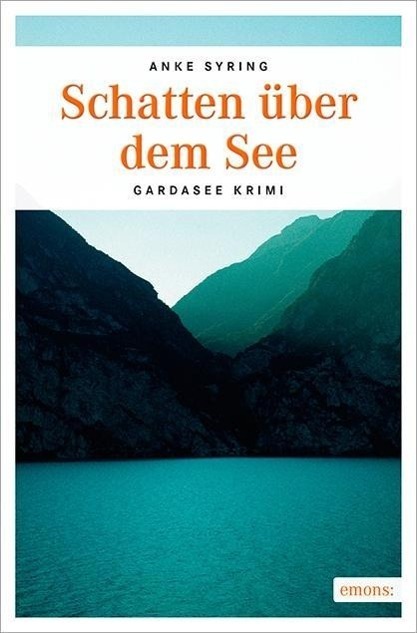 Cover: 9783954515585 | Schatten über dem See | Gardasee Krimi | Anke Syring | Taschenbuch