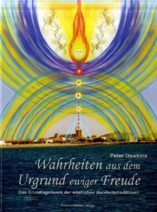 Cover: 9783931560164 | Wahrheiten aus dem Urgrund ewiger Freude | Peter Dawkins | Buch | 2008