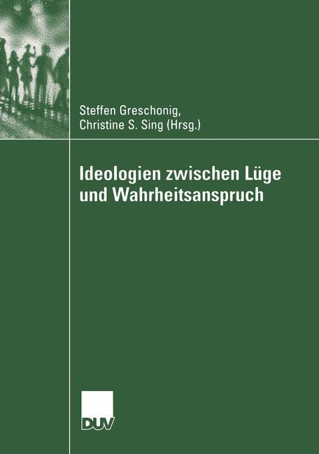 Cover: 9783824445813 | Ideologien zwischen Lüge und Wahrheitsanspruch | Sing (u. a.) | Buch