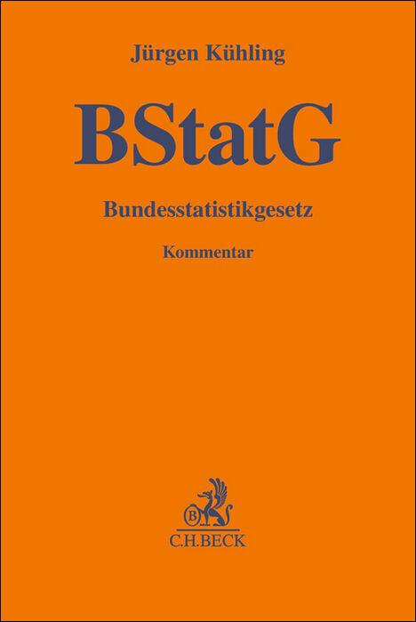 Cover: 9783406798573 | Bundesstatistikgesetz | Jürgen Kühling | Buch | Leinen | XVIII | 2023