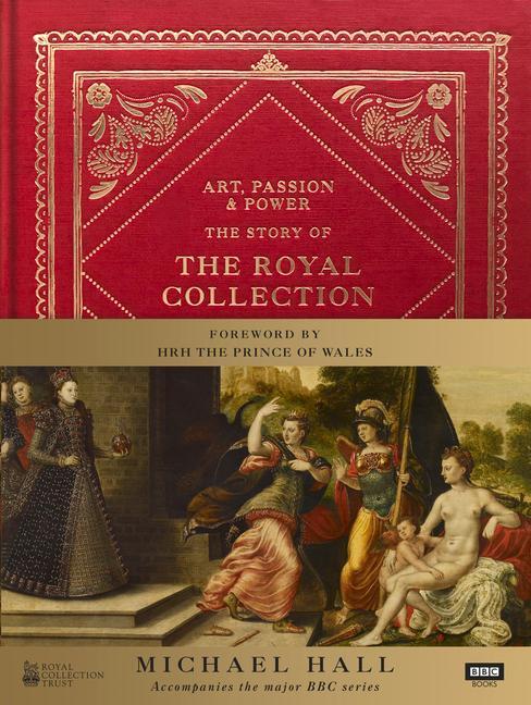 Cover: 9781785942617 | Art, Passion & Power: The Story of the Royal Collection | Michael Hall