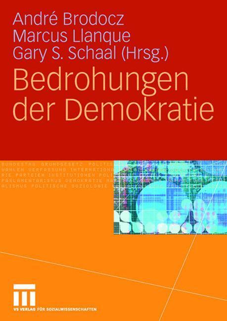 Cover: 9783531144092 | Bedrohungen der Demokratie | André Brodocz (u. a.) | Taschenbuch | VI