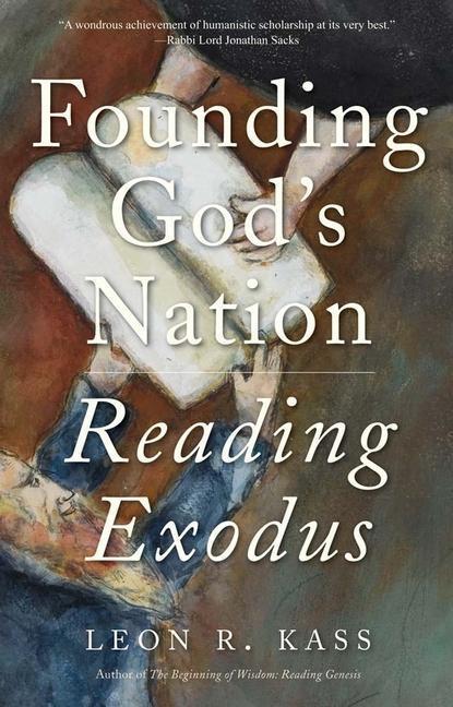 Cover: 9780300264647 | Founding God's Nation: Reading Exodus | Leon R. Kass | Taschenbuch