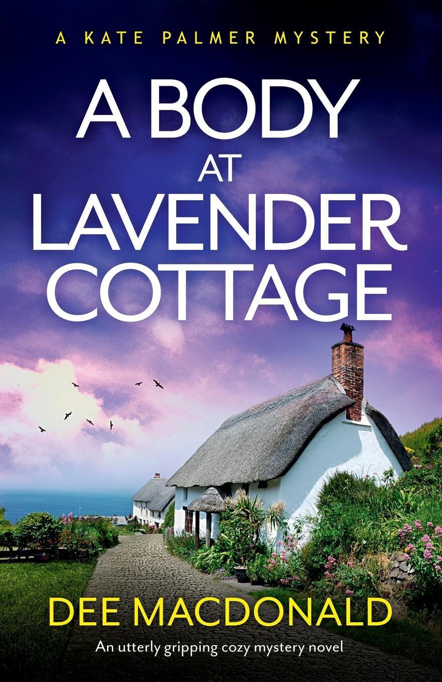 Cover: 9781803148533 | A Body at Lavender Cottage | An utterly gripping cozy mystery novel
