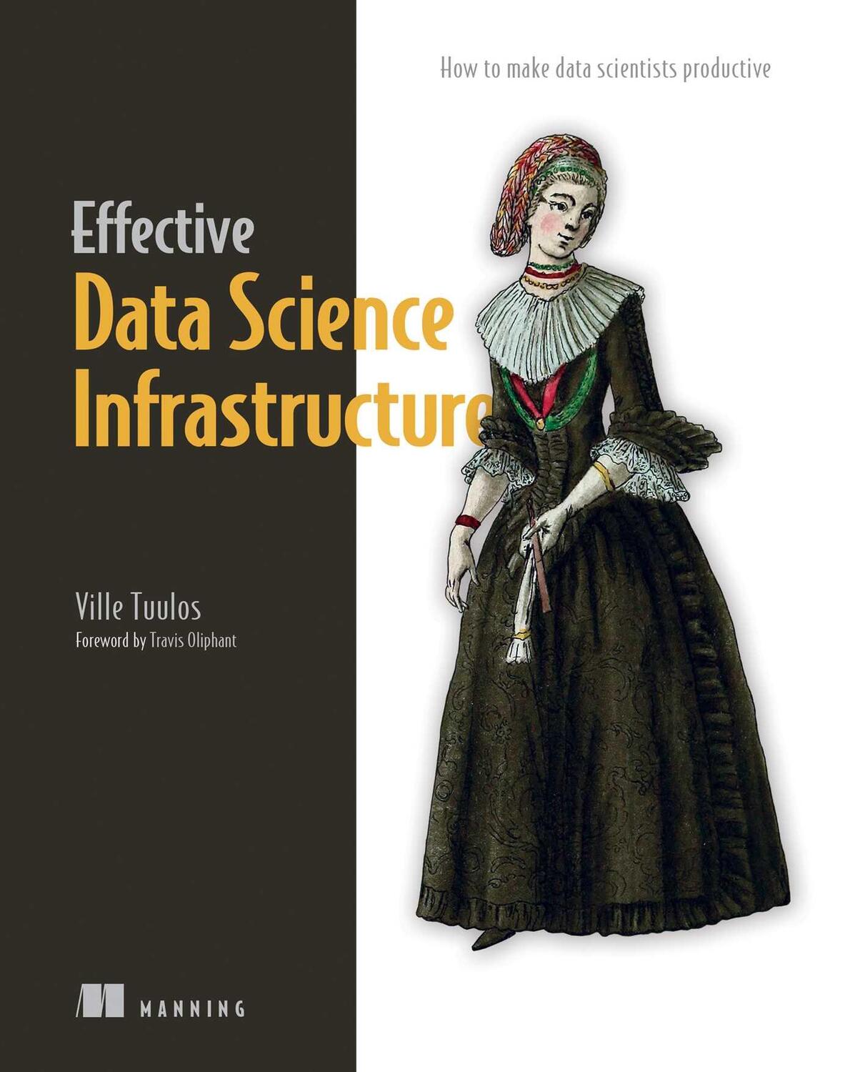 Cover: 9781617299193 | Effective Data Science Infrastructure | Ville Tuulos | Taschenbuch