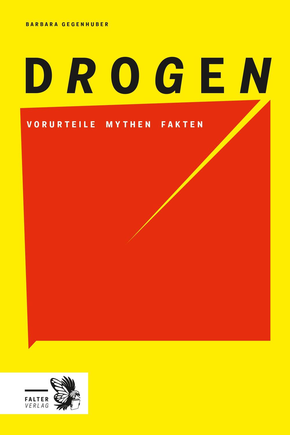 Cover: 9783854396369 | Drogen | Vorurteile, Mythen, Fakten | Barbara Gegenhuber | Taschenbuch