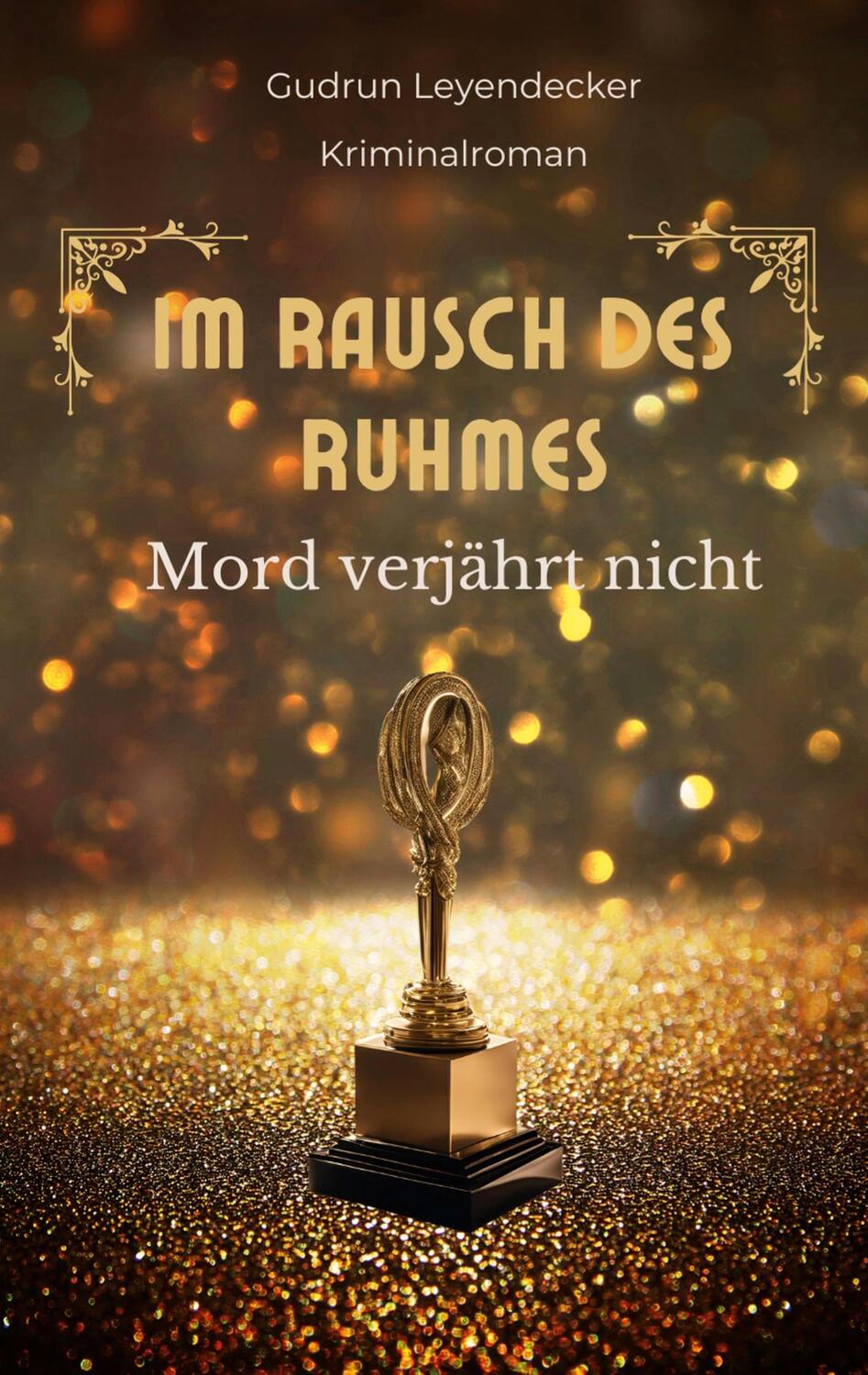 Cover: 9783769310870 | Im Rausch des Ruhmes | Gudrun Leyendecker | Taschenbuch | Paperback