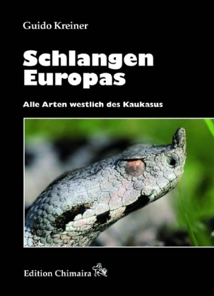 Cover: 9783899734577 | Die Schlangen Europas | Alle Arten westlich des Kaukasus | Kreiner