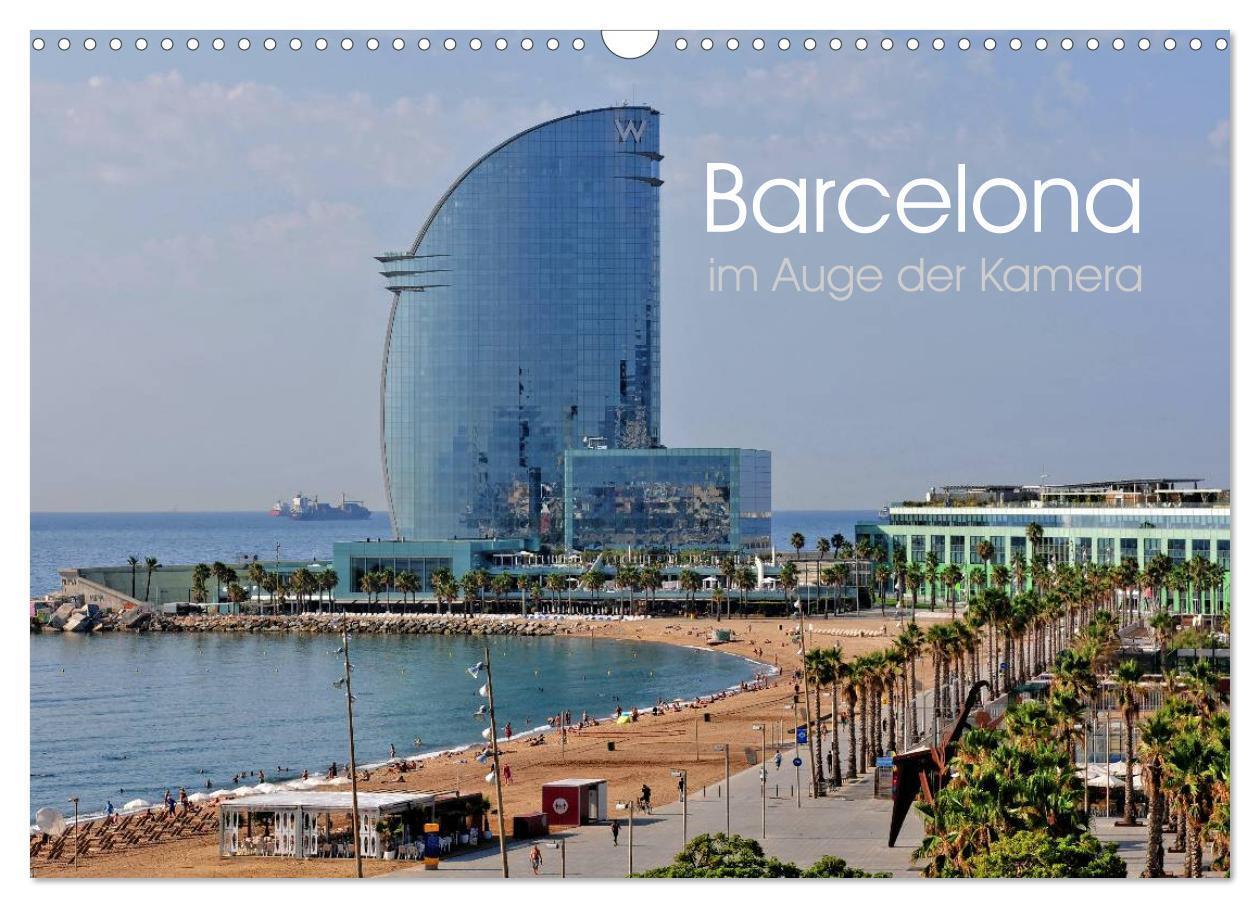Cover: 9783383402401 | Barcelona im Auge der Kamera (Wandkalender 2024 DIN A3 quer),...