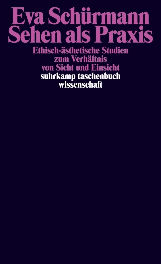 Cover: 9783518294901 | Sehen als Praxis | Eva Schürmann | Taschenbuch | 274 S. | Deutsch