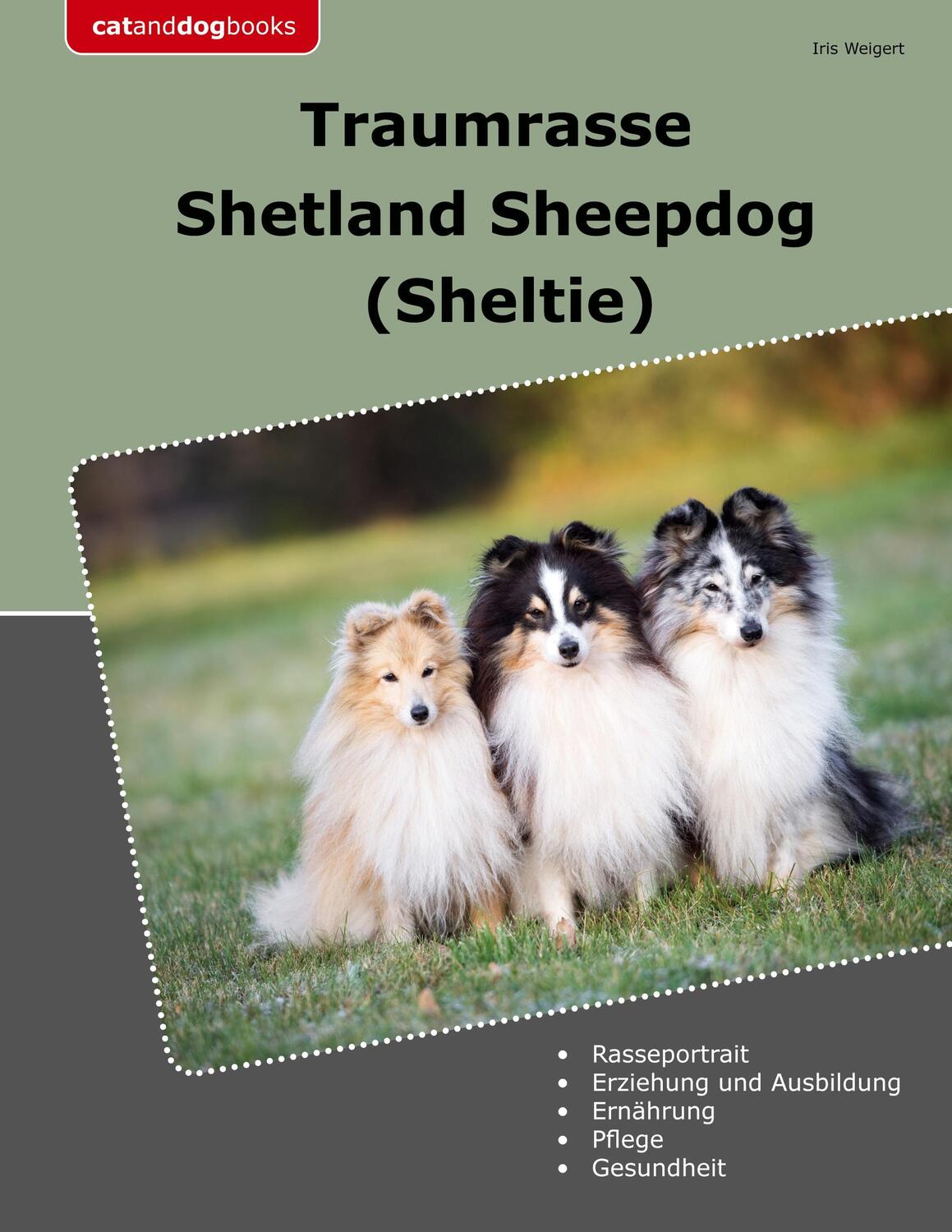 Cover: 9783758388347 | Traumrasse Shetland Sheepdog | Sheltie | Iris Weigert | Taschenbuch
