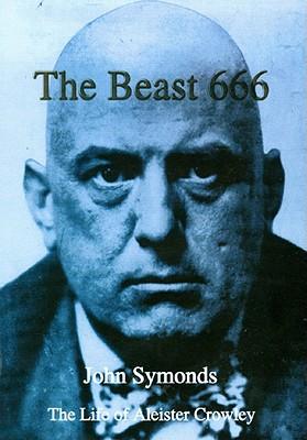 Cover: 9781899828210 | The Beast 666 | The Life of Aleister Crowley | John Symonds | Buch