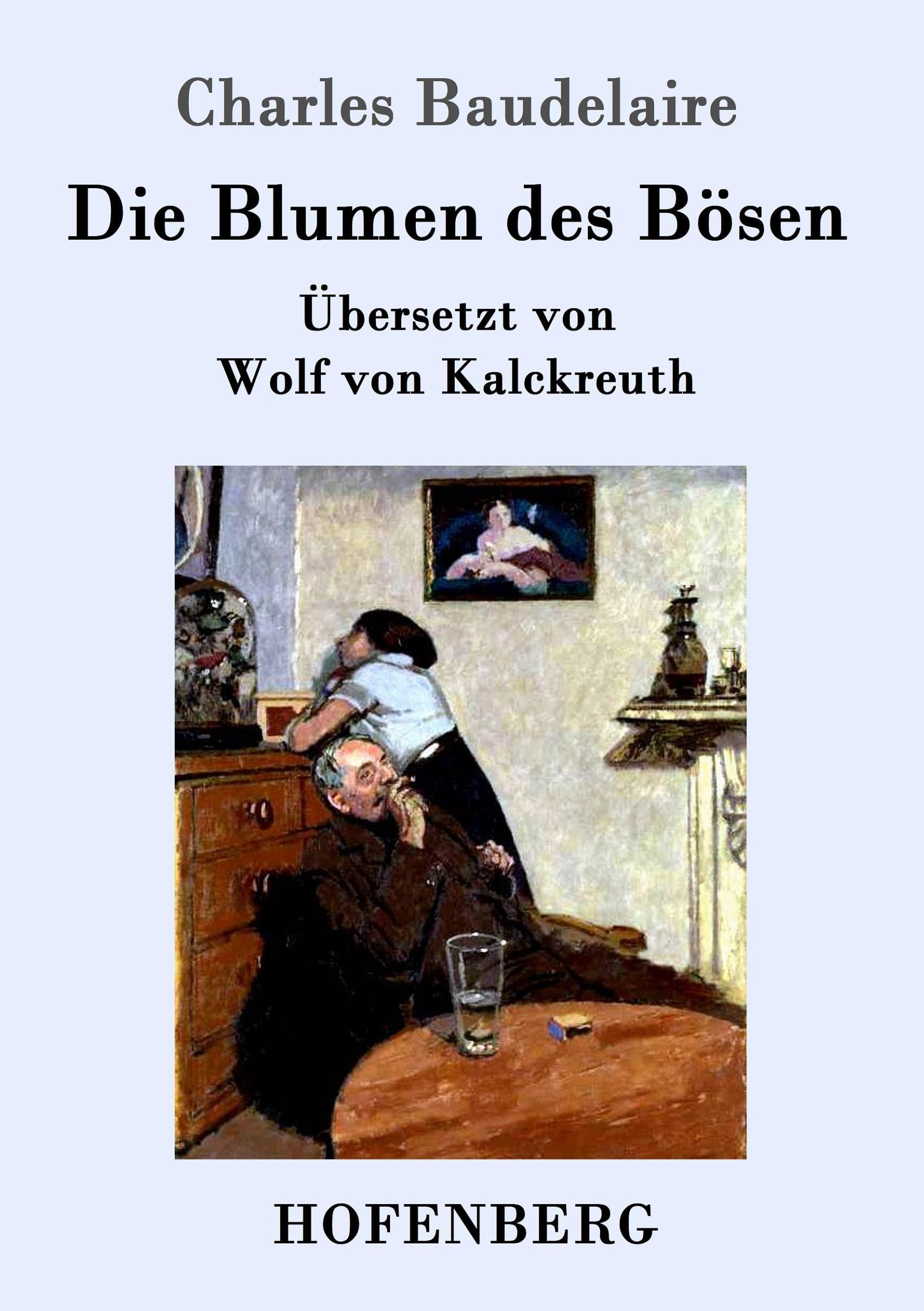 Cover: 9783843080361 | Die Blumen des Bösen | Übersetzt von Wolf von Kalckreuth | Baudelaire