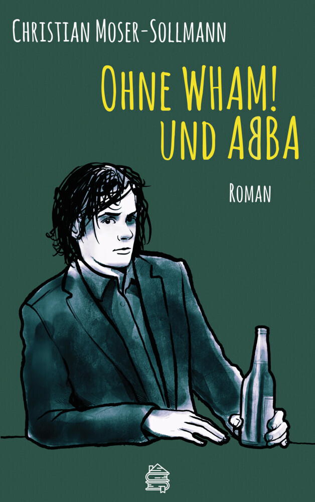 Cover: 9783903263178 | Ohne WHAM! und ABBA | Roman | Christian Moser-Sollmann | Taschenbuch