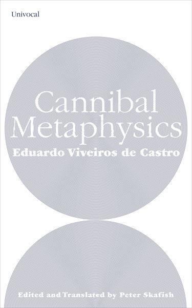 Cover: 9781517905316 | Cannibal Metaphysics | Eduardo Viveiros De Castro | Taschenbuch | 2017