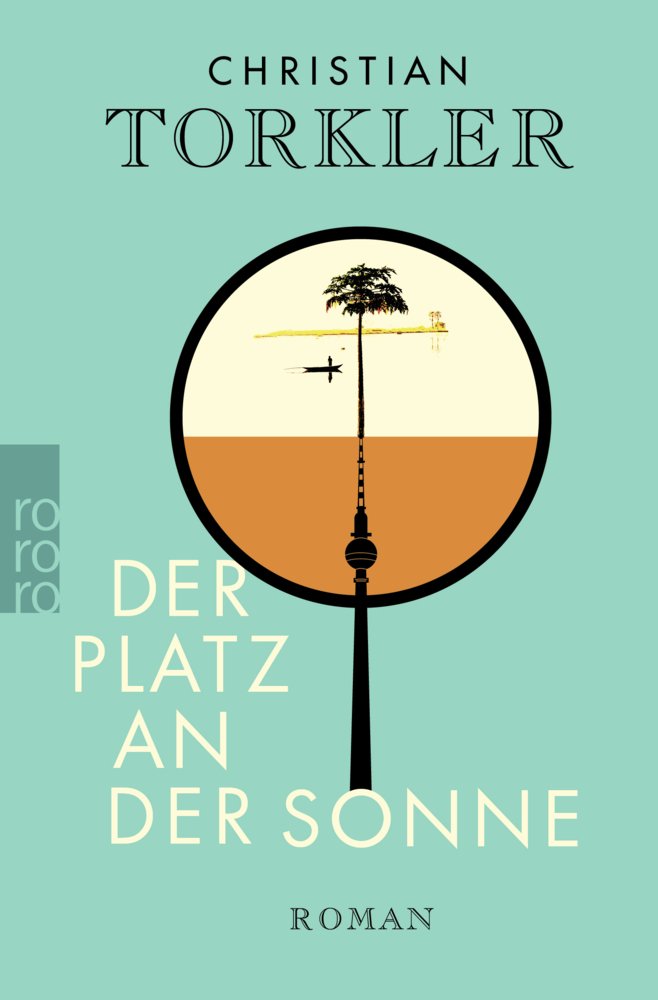 Cover: 9783499000508 | Der Platz an der Sonne | Roman | Christian Torkler | Taschenbuch