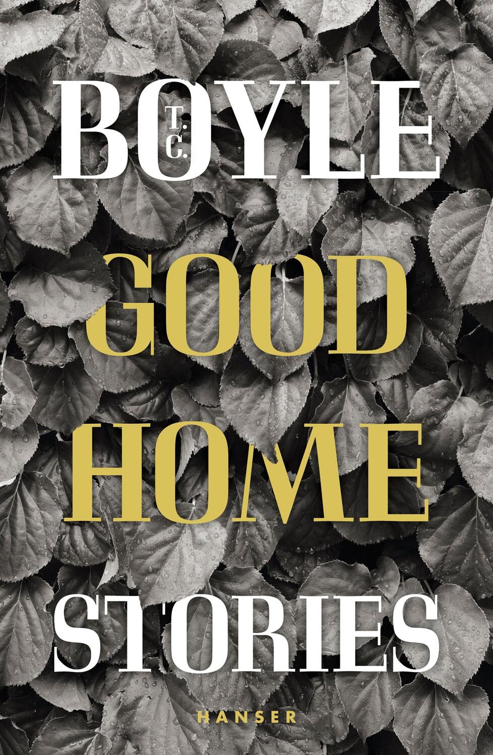 Cover: 9783446258082 | Good Home | Stories | T. C. Boyle | Buch | Lesebändchen | Deutsch
