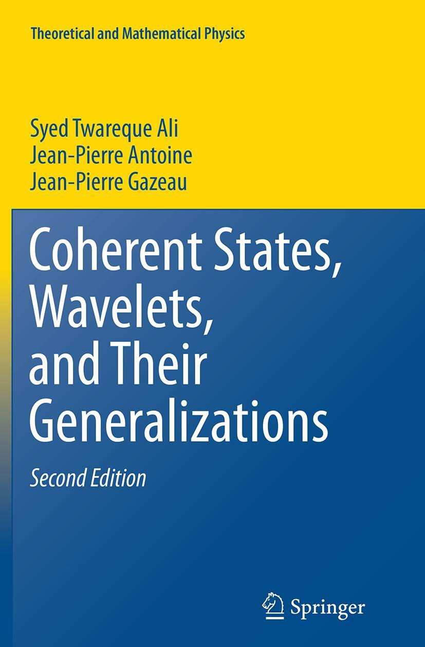 Cover: 9781493950256 | Coherent States, Wavelets, and Their Generalizations | Ali (u. a.)