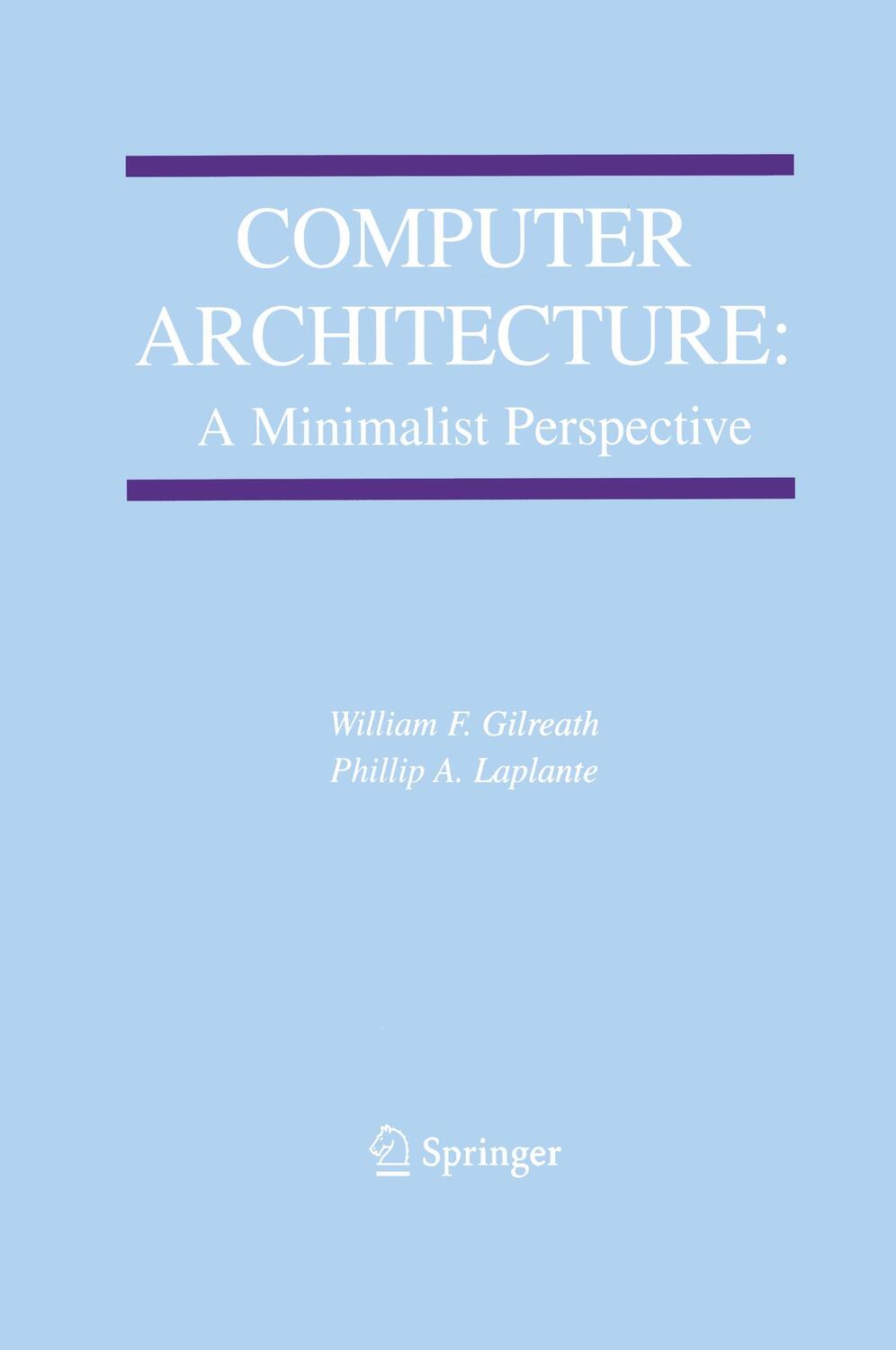 Cover: 9781402074165 | Computer Architecture: A Minimalist Perspective | Laplante (u. a.)