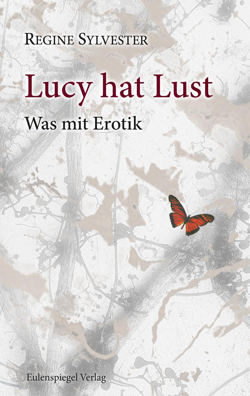 Cover: 9783359030584 | Lucy hat Lust | Was mit Erotik | Regine Sylvester | Buch | 128 S.