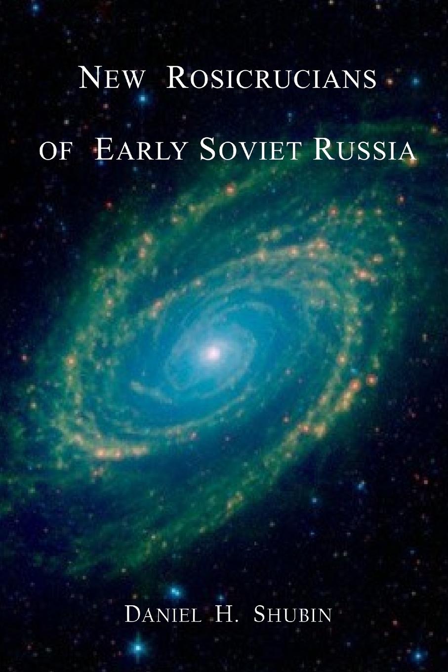 Cover: 9781716429972 | New Rosicrucians of Early Soviet Russia | Daniel H. Shubin | Buch