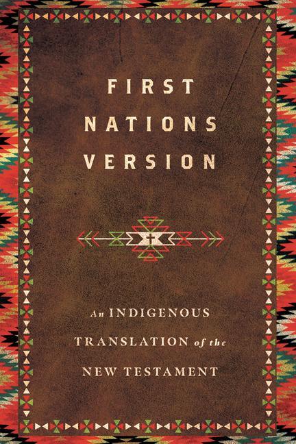 Cover: 9780830813599 | First Nations Version - An Indigenous Translation of the New Testament
