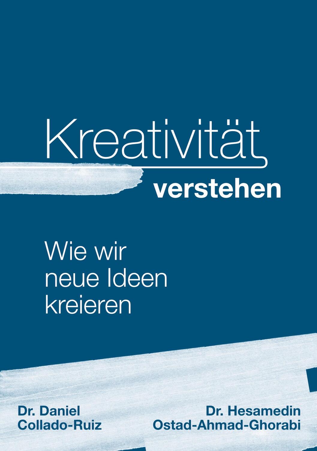 Cover: 9783740772413 | Kreativität verstehen | Wie wir neue Ideen kreieren | Ghorabi (u. a.)