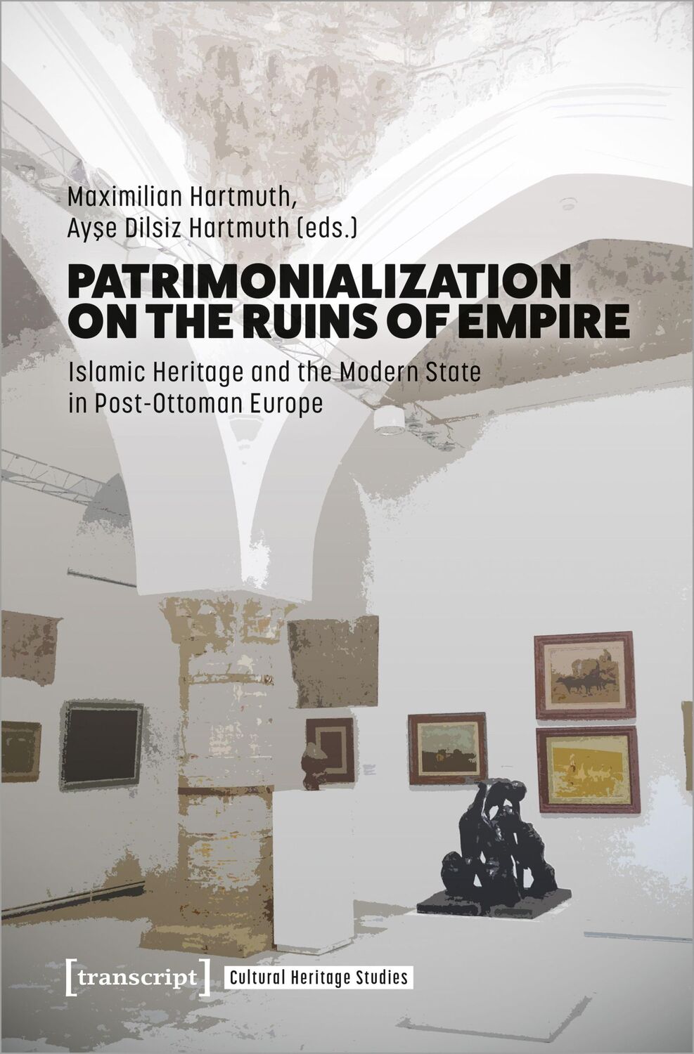 Cover: 9783837671049 | Patrimonialization on the Ruins of Empire | Hartmuth (u. a.) | Buch