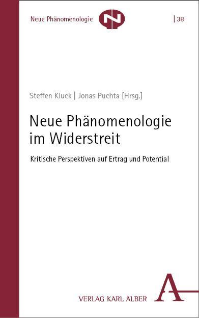Cover: 9783495994528 | Neue Phänomenologie im Widerstreit | Steffen Kluck (u. a.) | Buch