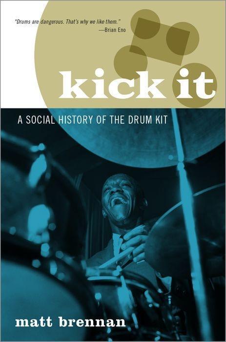 Cover: 9780190683870 | Kick It | A Social History of the Drum Kit | Matt Brennan | Buch