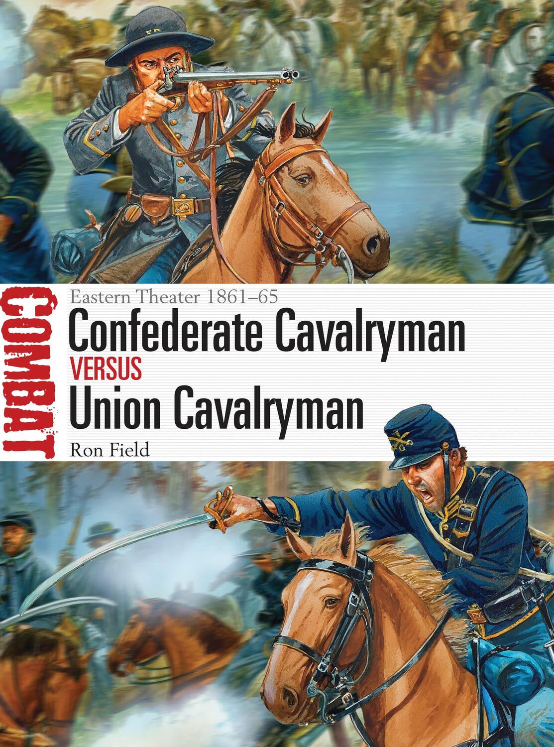 Cover: 9781472807311 | Confederate Cavalryman vs Union Cavalryman | Eastern Theater 1861-65