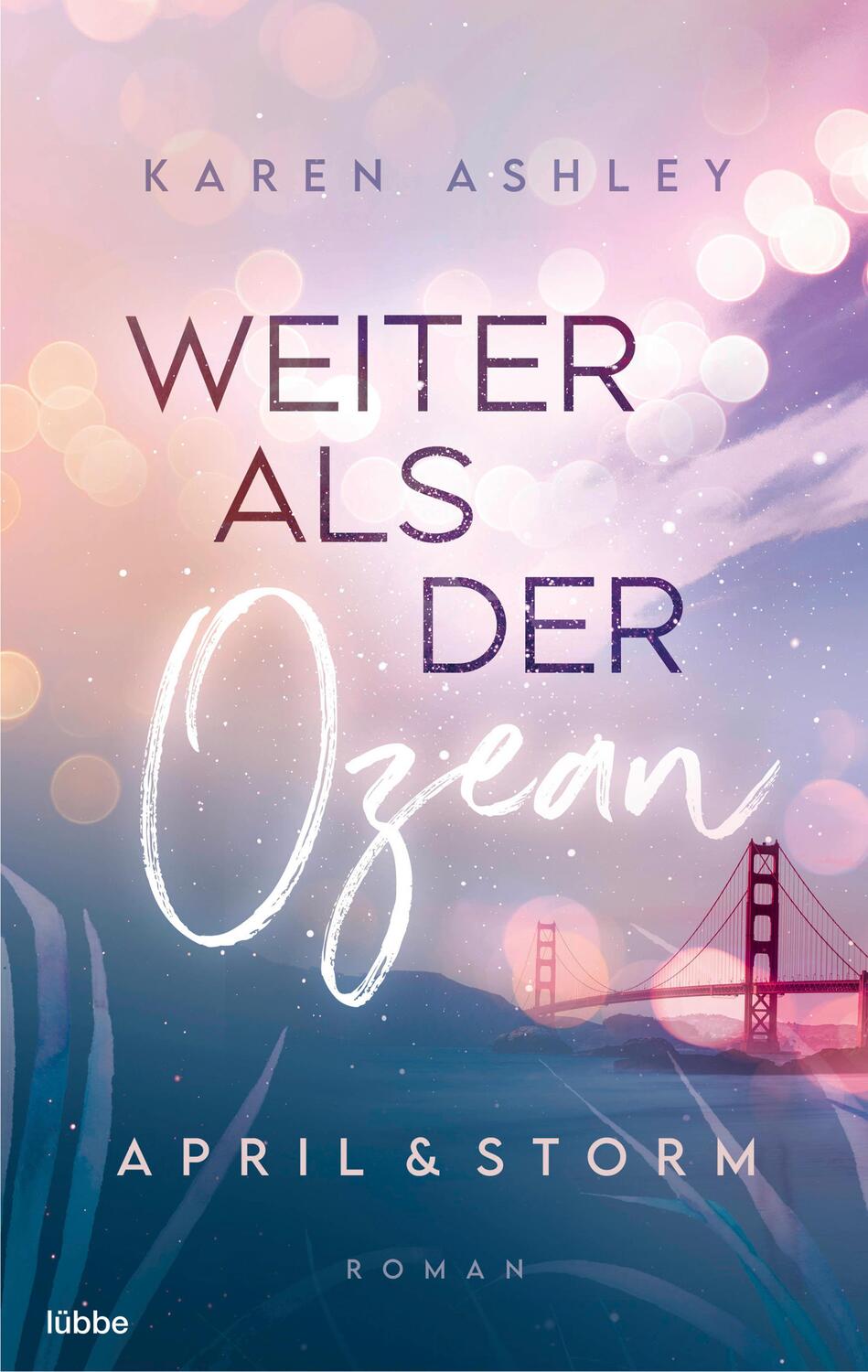 Cover: 9783404184583 | April & Storm - Weiter als der Ozean | Roman | Karen Ashley | Buch