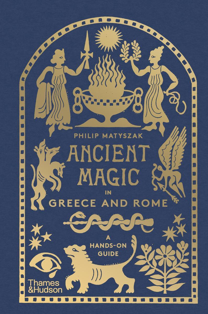 Cover: 9780500026410 | Ancient Magic in Greece and Rome | A Hands-on Guide | Philip Matyszak