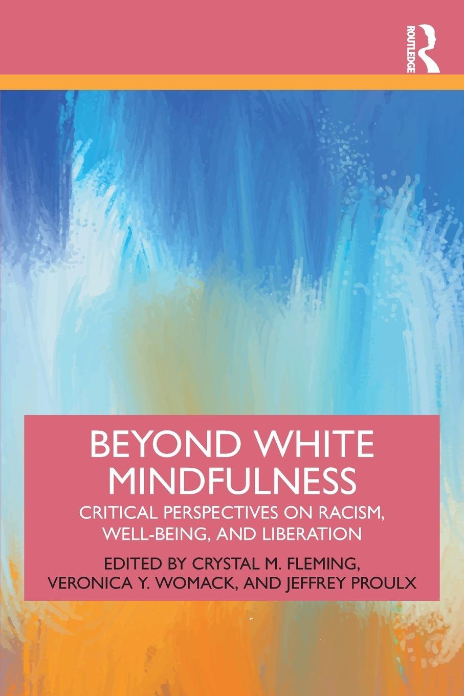 Cover: 9780367548629 | Beyond White Mindfulness | Crystal M. Fleming (u. a.) | Taschenbuch