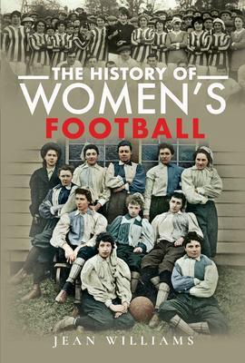 Cover: 9781526785312 | The History of Women's Football | Jean Williams | Buch | Gebunden