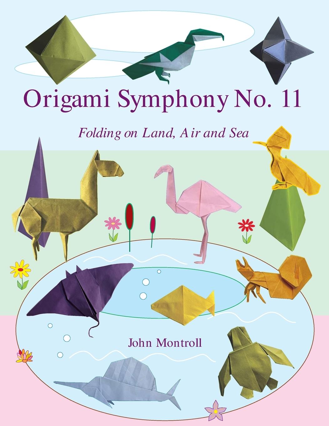 Cover: 9781877656675 | Origami Symphony No. 11 | Folding on Land, Sea and Air | John Montroll