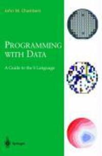 Cover: 9780387985039 | Programming with Data | A Guide to the S Language | John M. Chambers