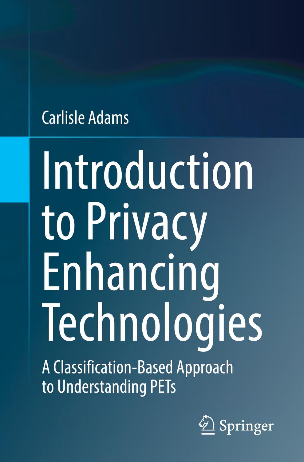 Cover: 9783030810429 | Introduction to Privacy Enhancing Technologies | Carlisle Adams | Buch