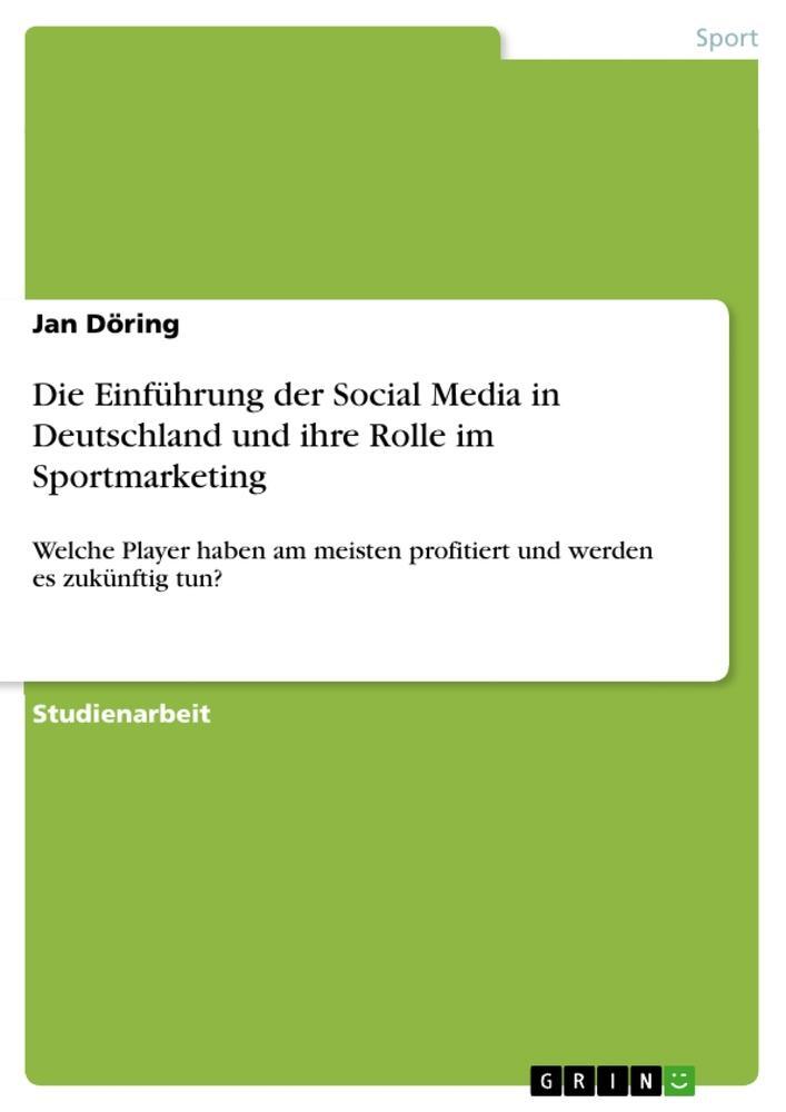 Cover: 9783668383944 | Die Einführung der Social Media in Deutschland und ihre Rolle im...