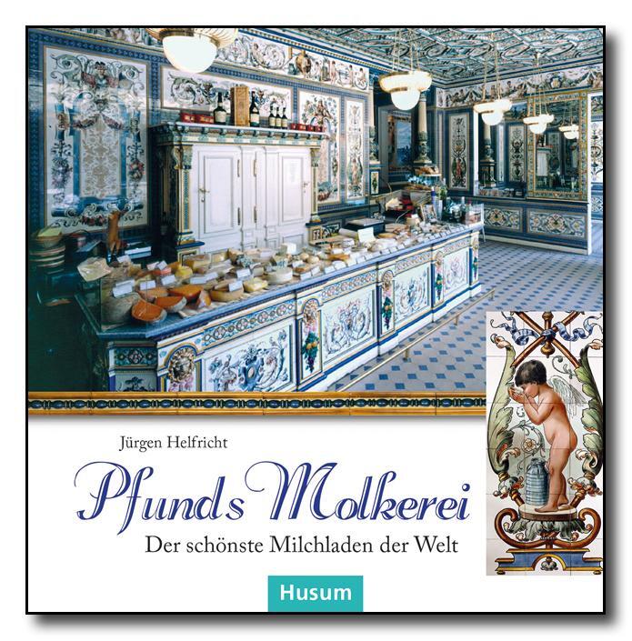 Cover: 9783967170054 | Pfunds Molkerei | Der schönste Milchladen der Welt | Jürgen Helfricht