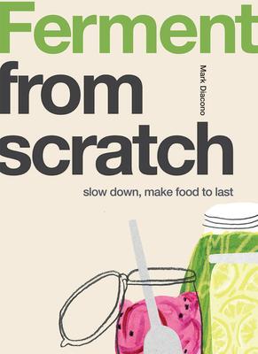 Cover: 9781787138346 | Ferment | Slow Down, Make Food to Last | Mark Diacono | Taschenbuch