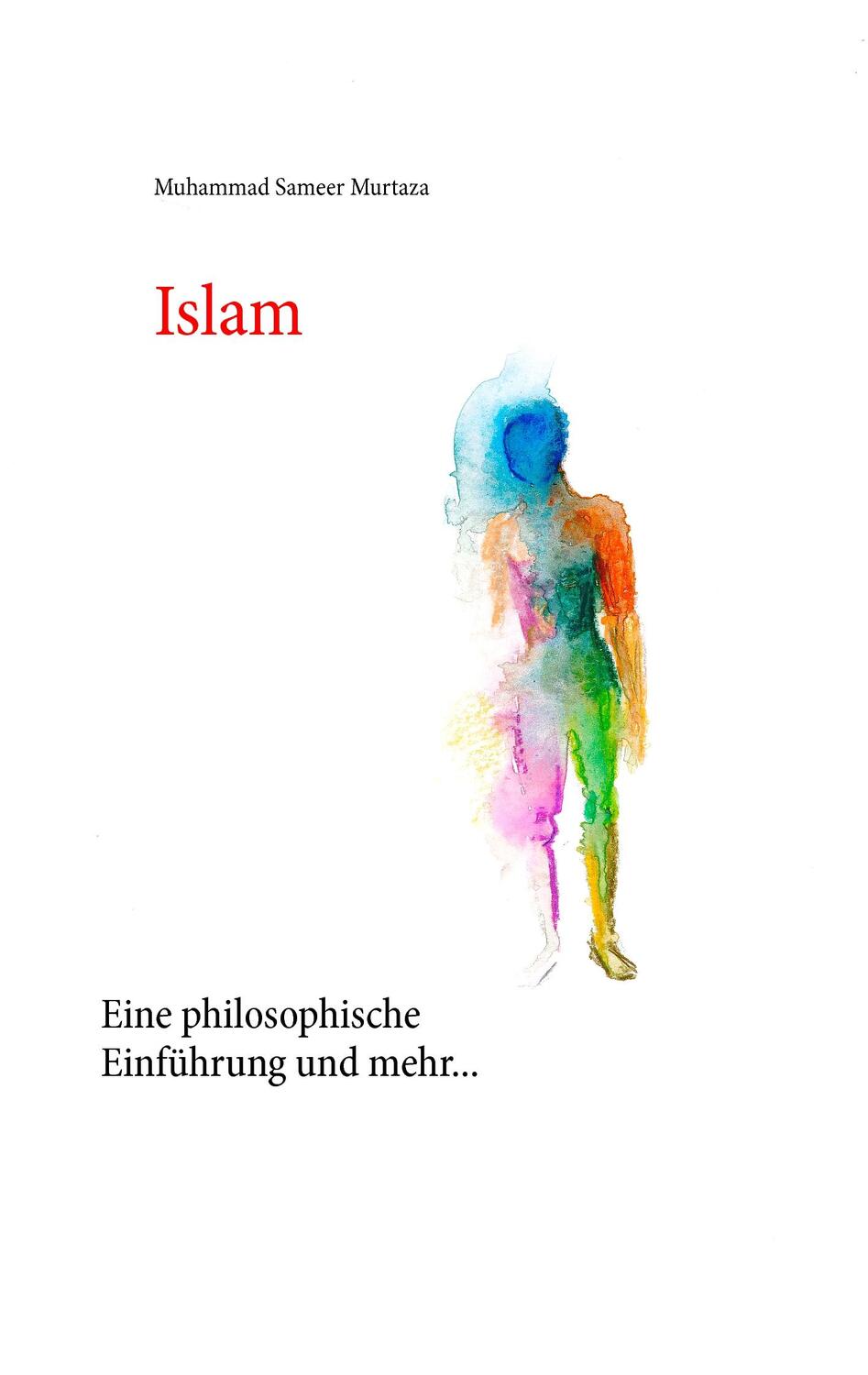 Cover: 9783732298280 | Islam | Eine philosophische Einführung und mehr... | Murtaza | Buch