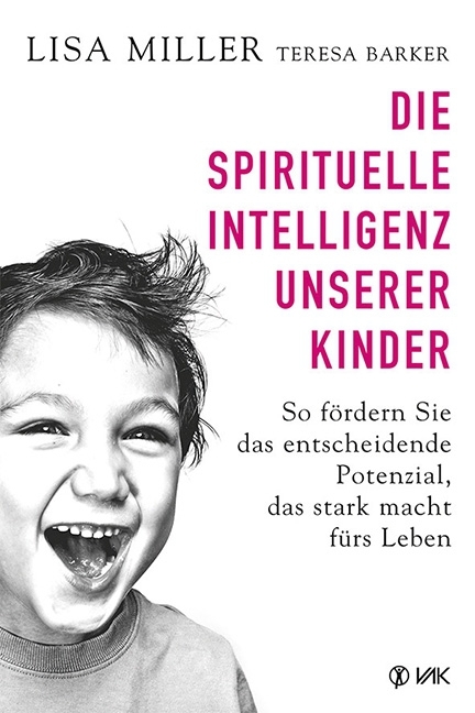 Cover: 9783867311755 | Die spirituelle Intelligenz unserer Kinder | Lisa Miller | Taschenbuch