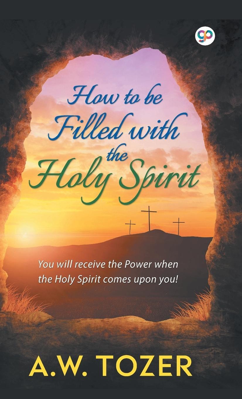 Cover: 9789389157215 | How to be filled with the Holy Spirit | A. W. Tozer | Buch | Englisch