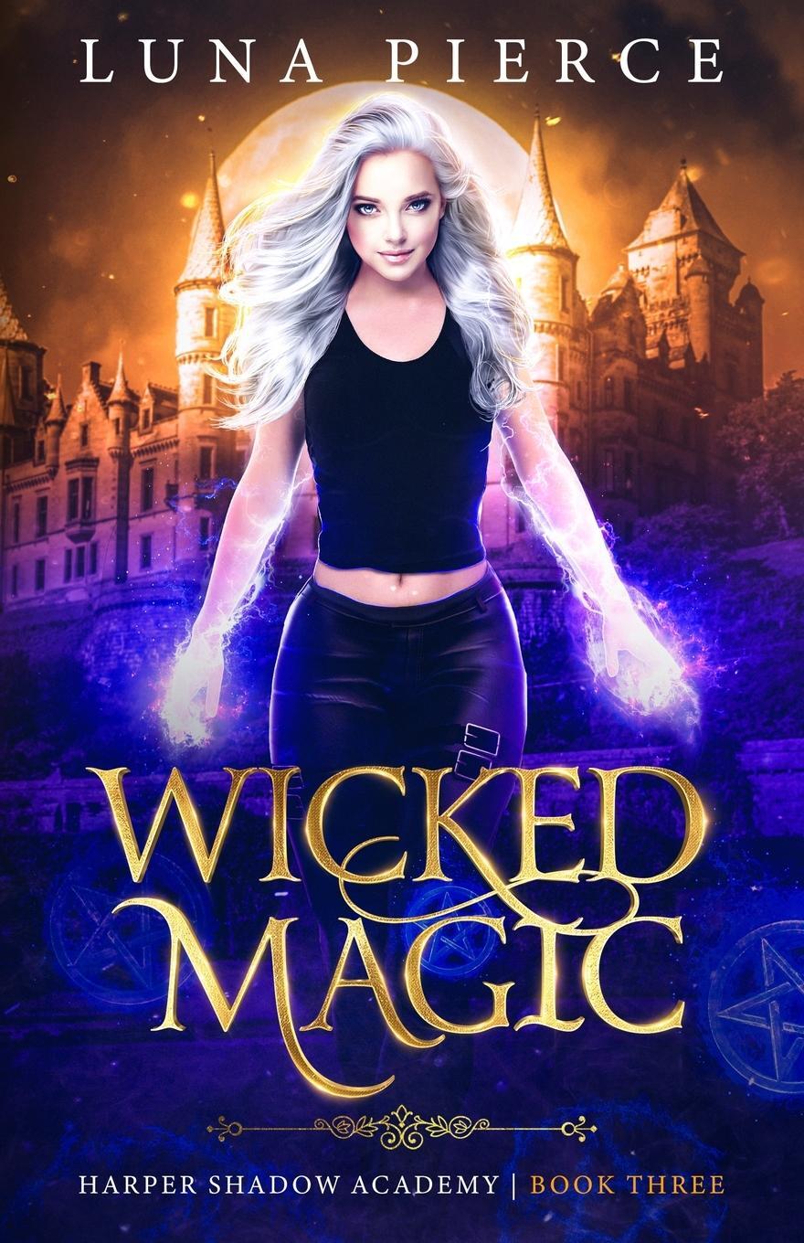 Cover: 9781733232258 | Wicked Magic | Harper Shadow Academy (Book Three) | Luna Pierce | Buch