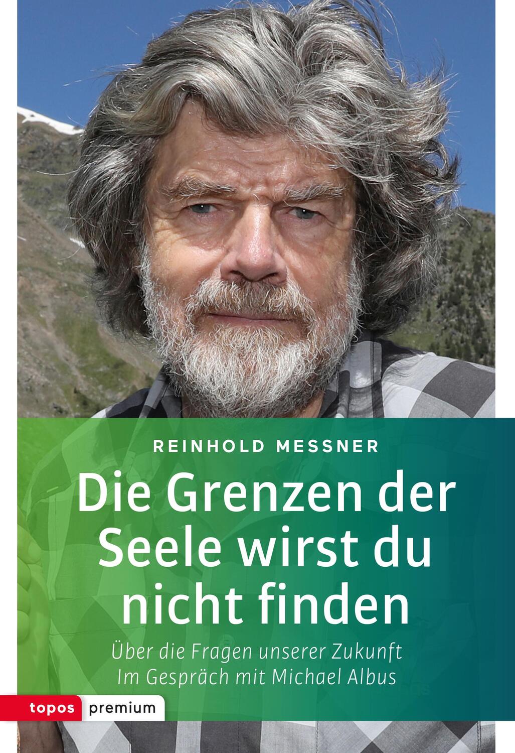 Cover: 9783836700252 | Die Grenzen der Seele wirst du nicht finden | Reinhold Messner | Buch