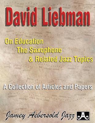 Cover: 9781562240592 | David Liebman on Education, the Saxophone &amp; Related Jazz Topics | Buch
