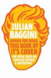 Cover: 9781847081551 | Should You Judge This Book By Its Cover? | Julian Baggini | Buch
