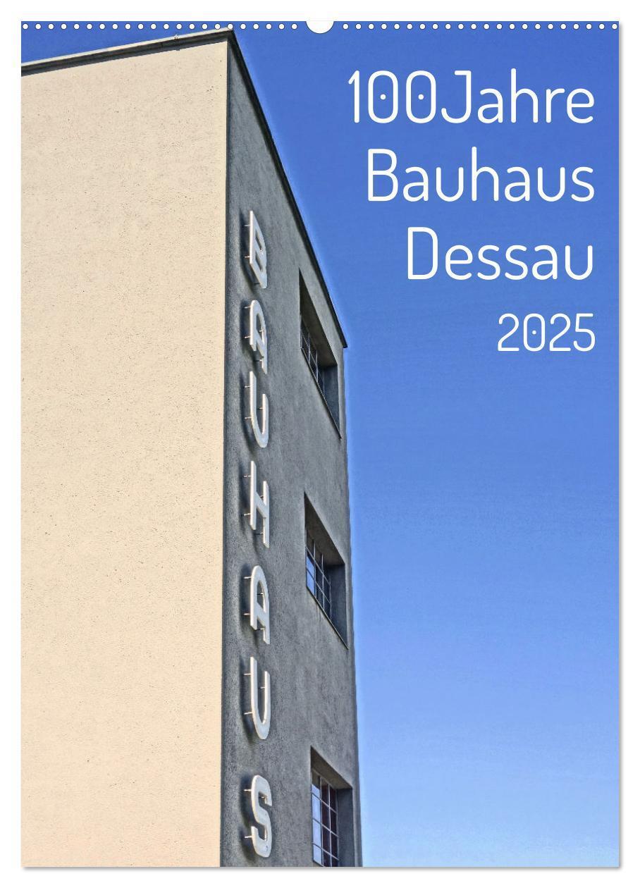 Cover: 9783435916481 | 100 Jahre Bauhaus Dessau (Wandkalender 2025 DIN A2 hoch), CALVENDO...