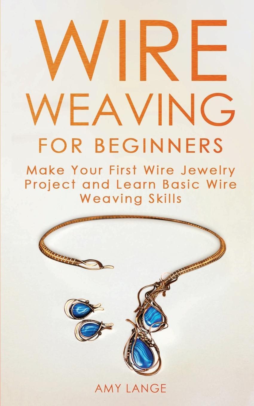 Cover: 9781951035075 | Wire Weaving for Beginners | Amy Lange | Taschenbuch | Paperback